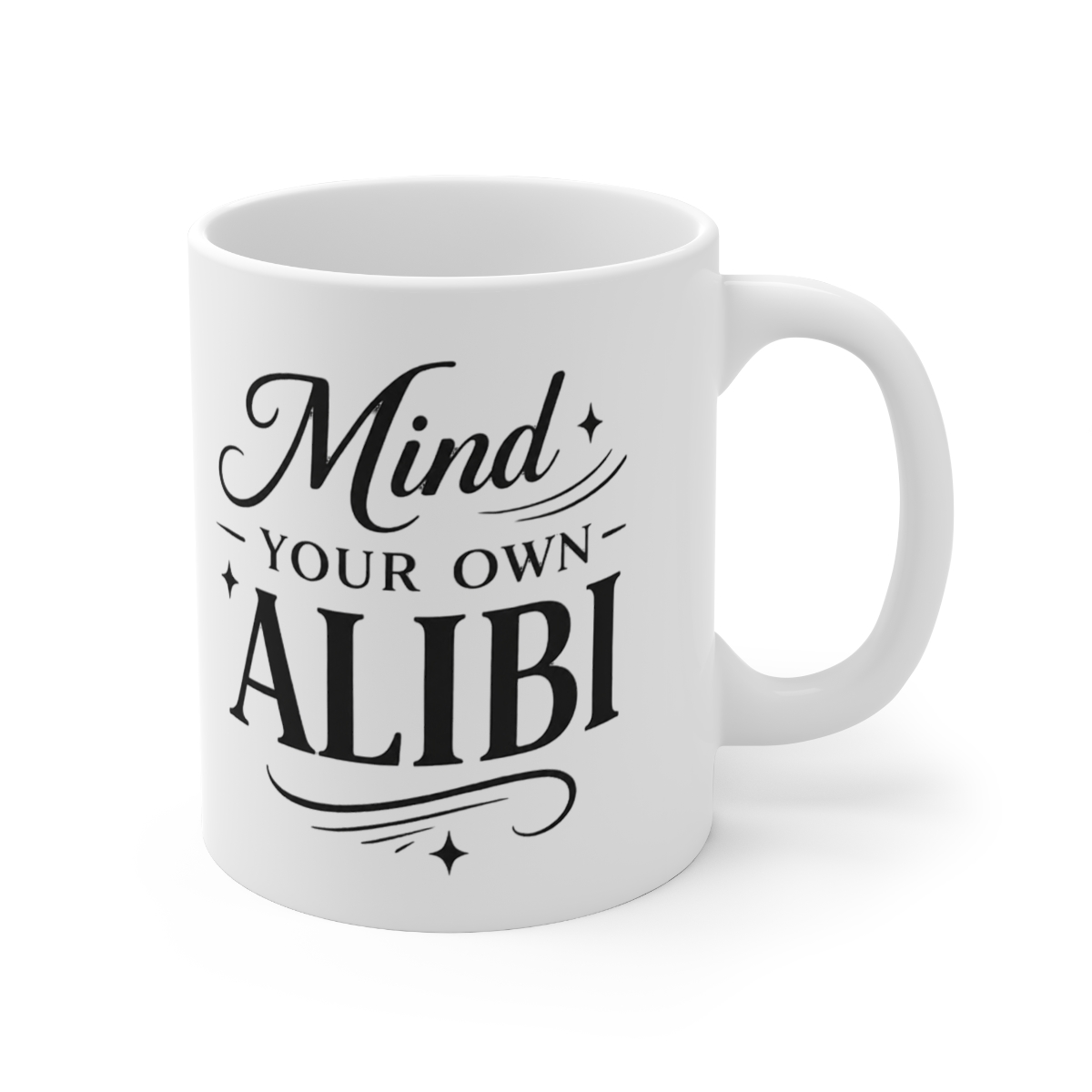 White ceramic mug with the text "Mind Your Own Alibi" in black script. The mug is filled with a dark liquid and has a curved handle. The mug is on a light grey surface - In the Dark official Mugs & Drinkware merch