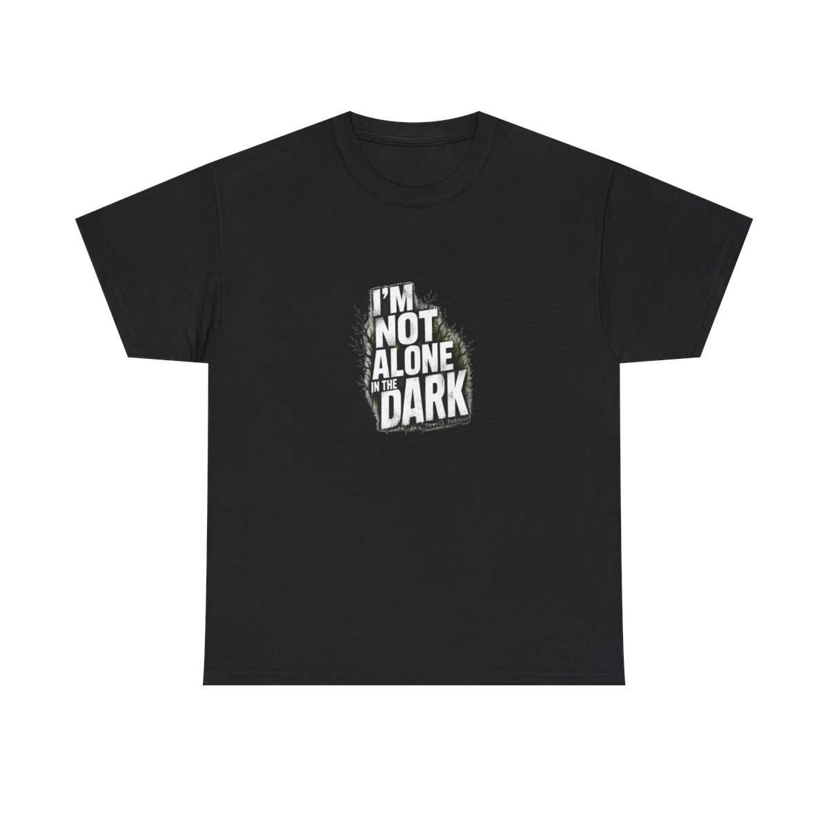 Unwell "m Not Alone in the Dark" Unisex Tee — official In the Dark T-Shirts